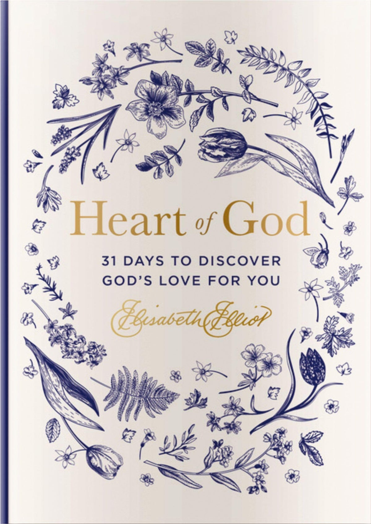 Heart of God: 31 Days to Discover God's Love for You (A 31-Day Devotional) - The Perfect Gift for Christian Women