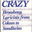 Word Crazy: Broadway Lyricists from Cohan to Sondheim