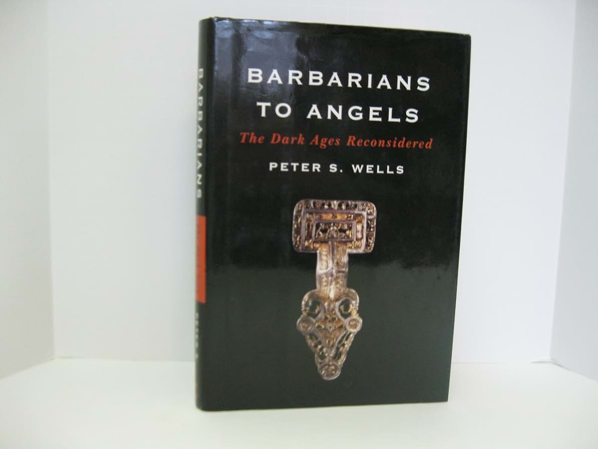 Barbarians to Angels: The Dark Ages Reconsidered