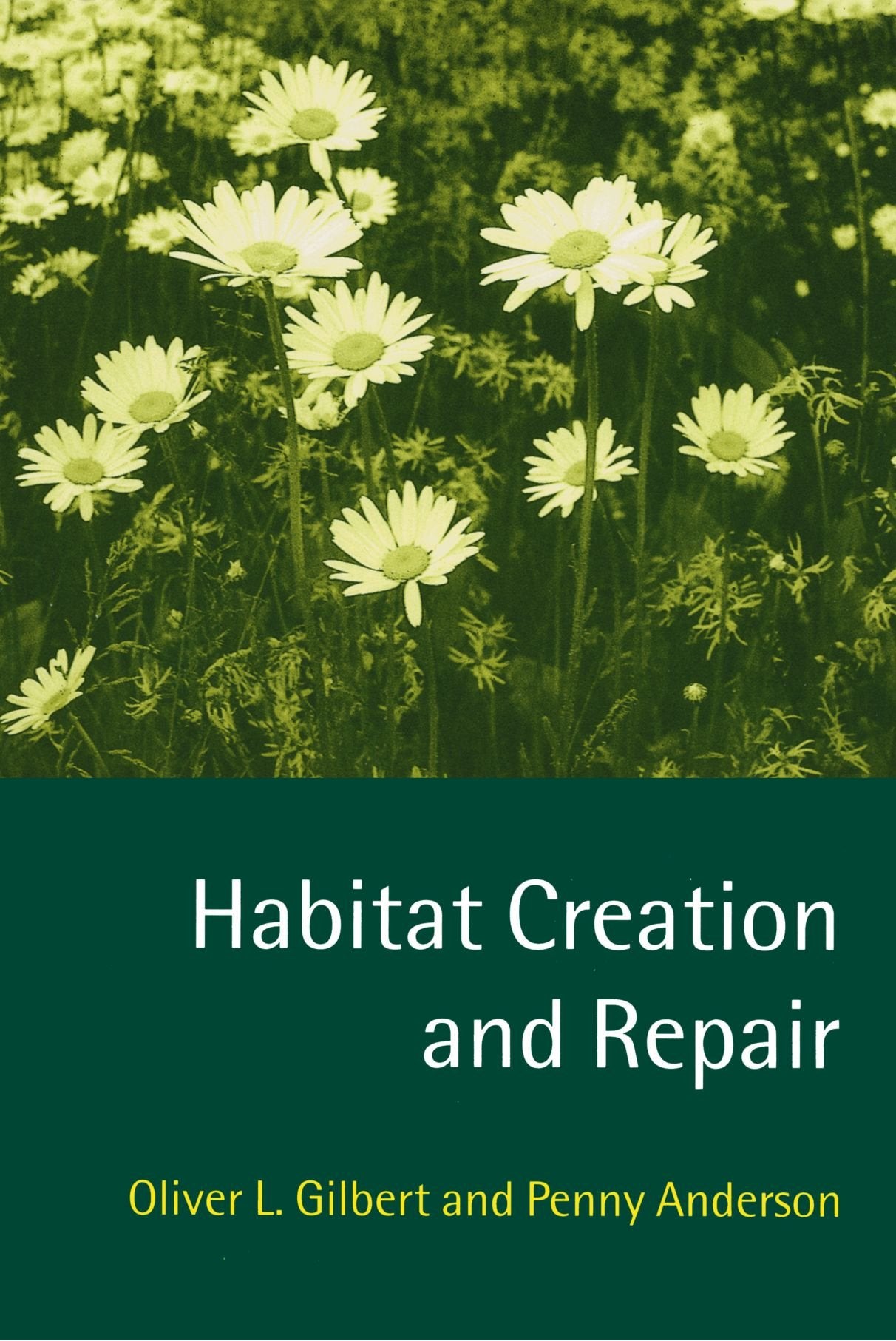 Habitat Creation and Repair by Gilbert, Oliver L.