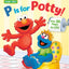 P is for Potty! (Sesame Street) (Lift-the-Flap)