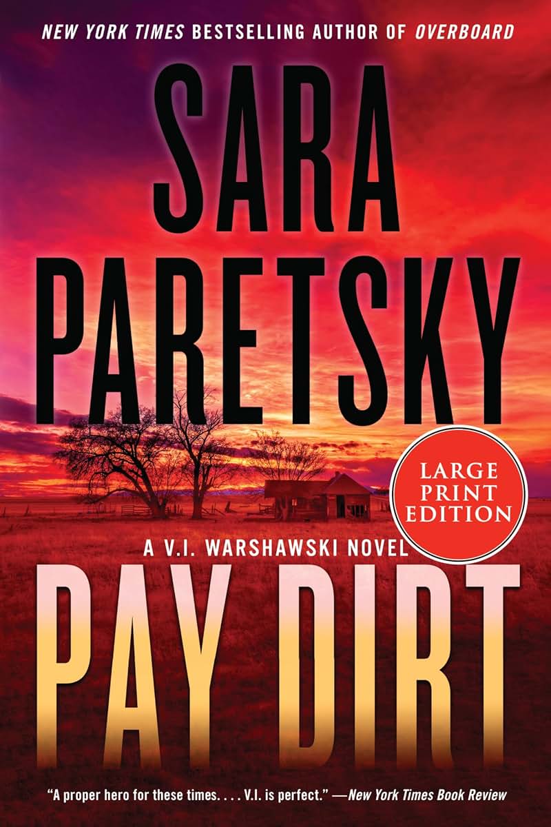 Pay Dirt: A V.I. Warshawski Novel (V.I. Warshawski Novels, 23)