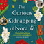 The Curious Kidnapping of Nora W: A gripping tale of resilience and hope