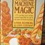 Bread Machine Magic: 139 Exciting New Recipes Created Especially for Use in All Types of Bread Machines