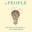 Believe in People: Bottom-Up Solutions for a Top-Down World