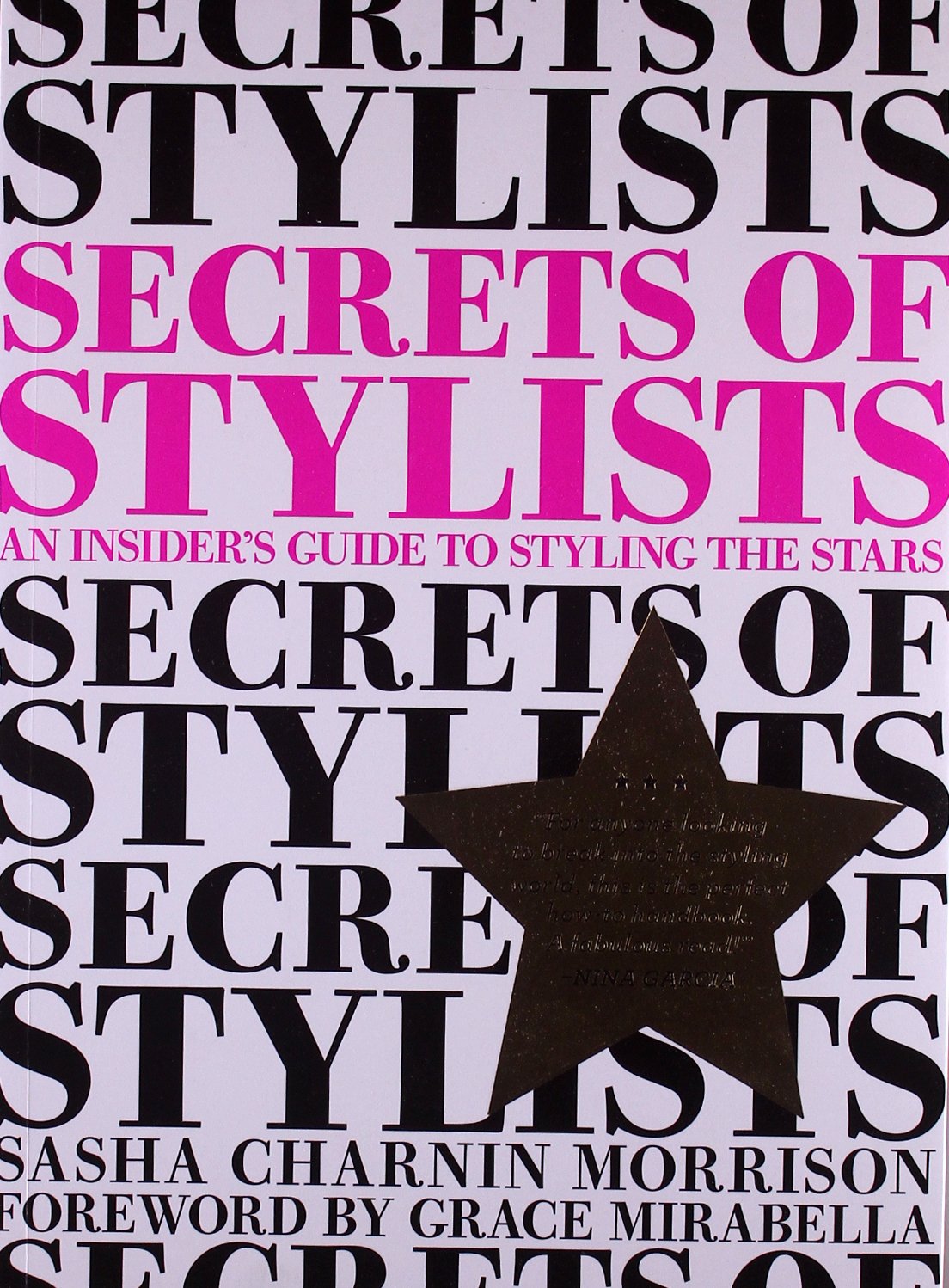 Secrets of Stylists: An Insider's Guide to Styling the Stars