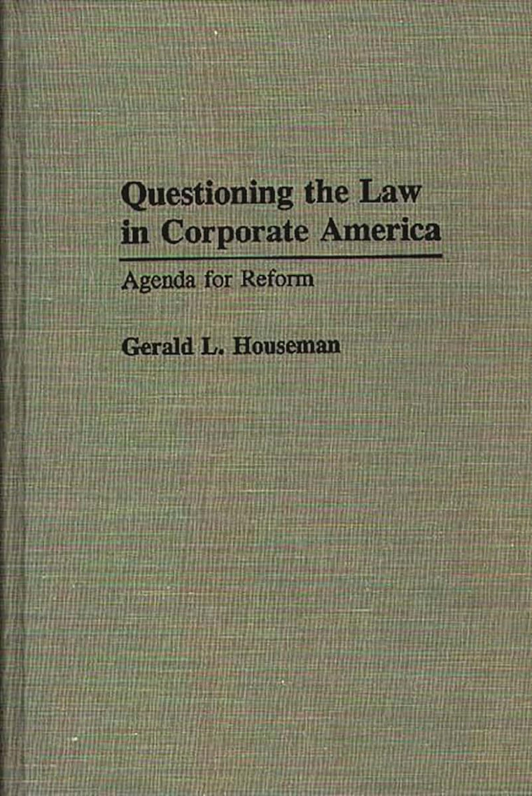Questioning the Law in Corporate America: Agenda for Reform (Contributions in Legal Studies)