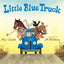 Little Blue Truck Board Book by Schertle, Alice