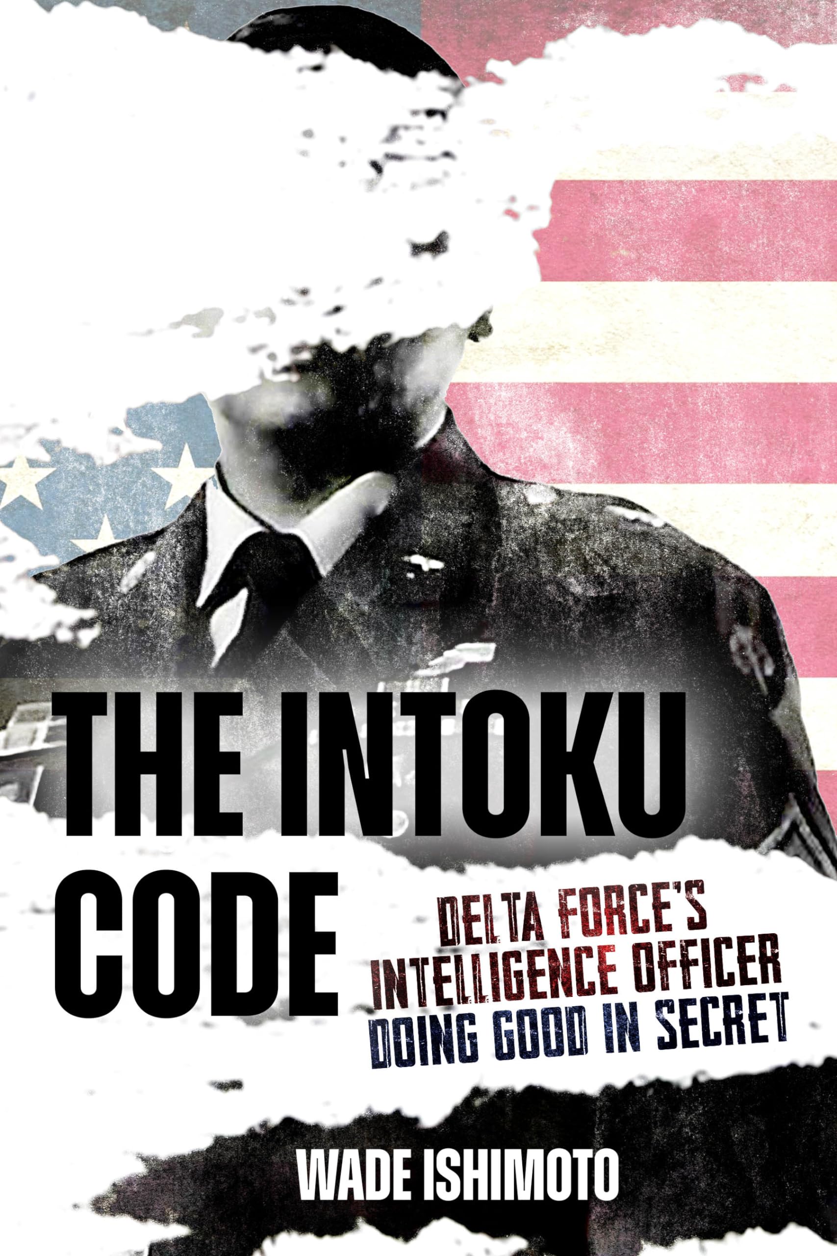 The Intoku Code: Delta Force's Intelligence Officer-Doing Good in Secret
