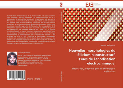 Nouvelles morphologies du Silicium nanostructuré issues de l''anodisation électrochimique:: élaboration, propriétés physico-chimiques et applications (French Edition)
