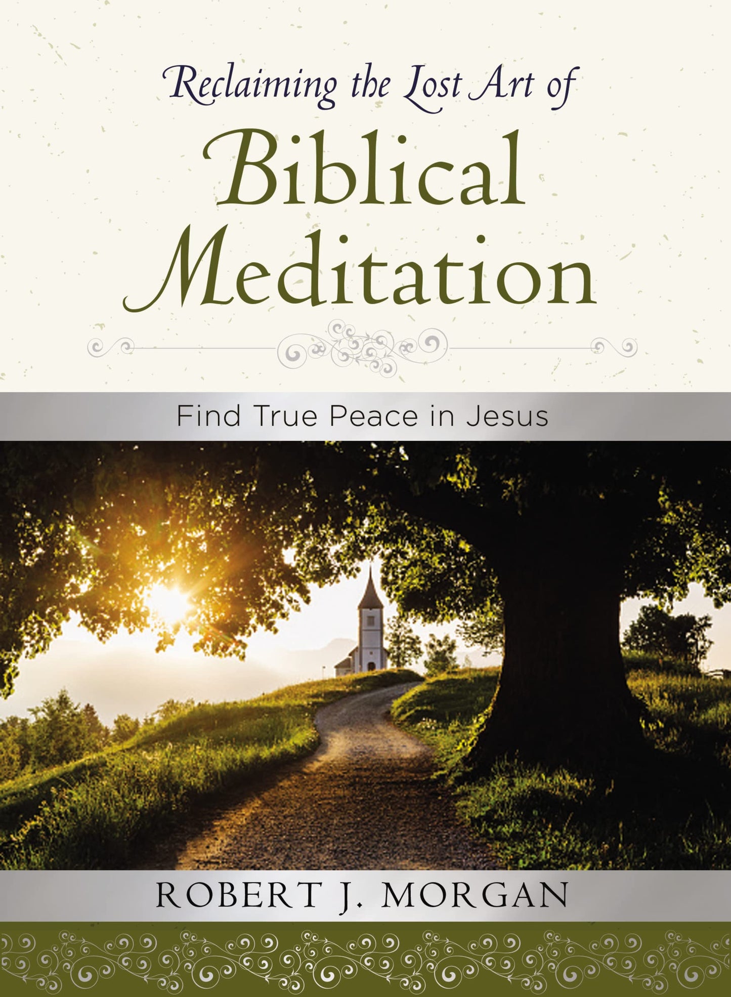 Reclaiming the Lost Art of Biblical Meditation: Find True Pe