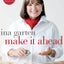 Make It Ahead: A Barefoot Contessa Cookbook