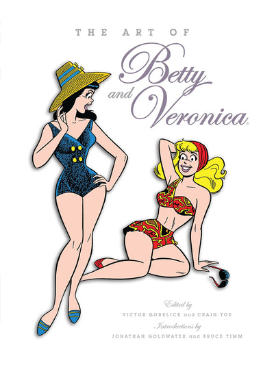 The Art of Betty & Veronica (The Art of Archie)