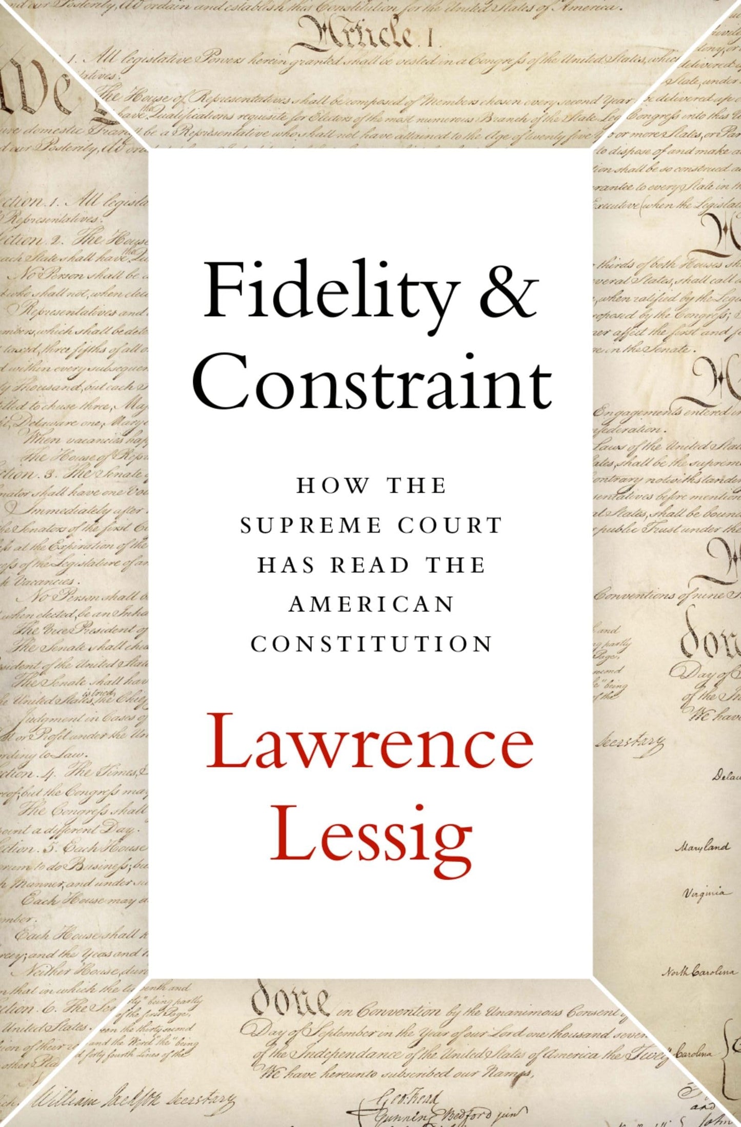 Fidelity & Constraint: How the Supreme Court Has Read the American Constitution