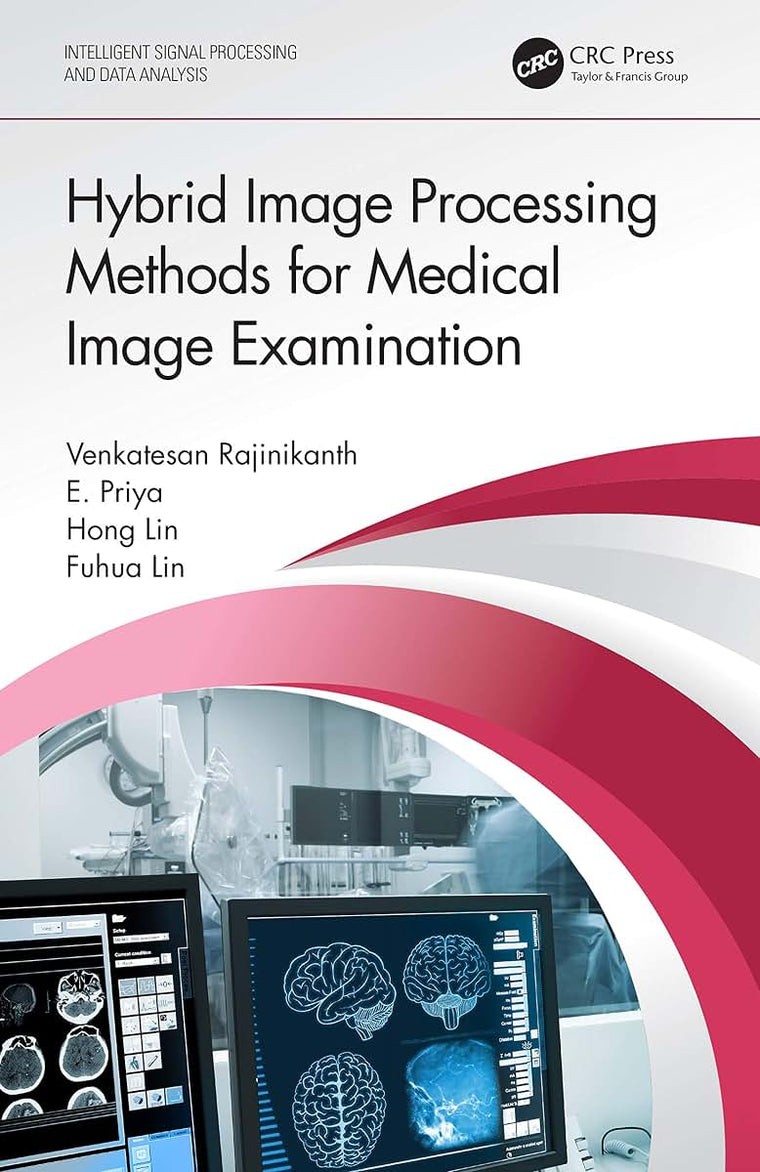 Hybrid Image Processing Methods for Medical Image Examination (Intelligent Signal Processing and Data Analysis)