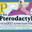 P Is for Pterodactyl: The Worst Alphabet Book Ever