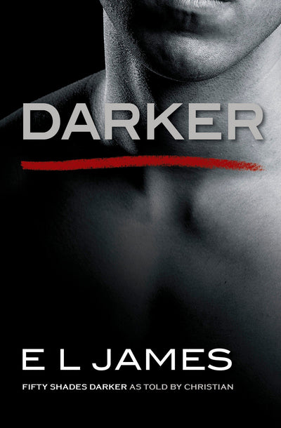 Darker: Fifty Shades Darker as Told by Christian (Fifty Shades of Grey Series, 5)