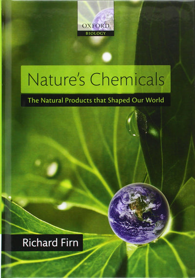 Nature's Chemicals: The Natural Products that Shaped Our World