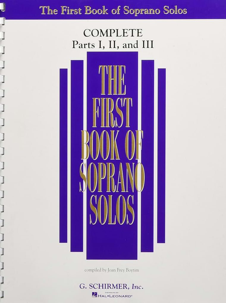 The First Book of Solos Complete - Parts I II and III Soprano Voice Classical Vocal Collection Over 90 Songs with Piano Accompaniment Music Book for Singers and Teachers G. Schirmer Edition