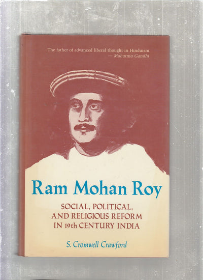 Ram Mohan Roy: Social, Political and Religious Reform in 19th Century India