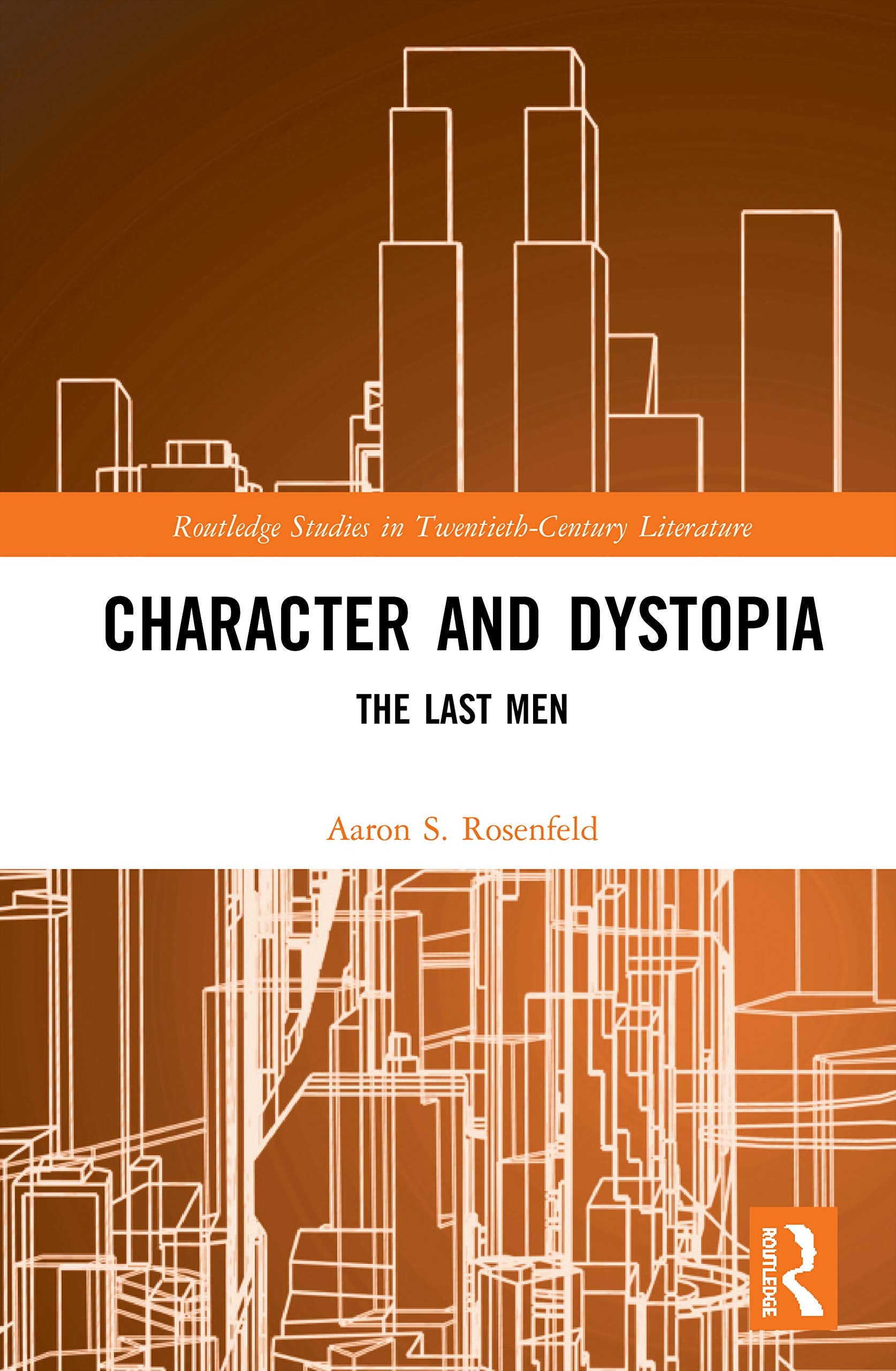 Character and Dystopia (Routledge Studies in Twentieth-Century Literature)