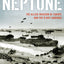 Neptune: Allied Invasion of Europe and the The D-Day Landings