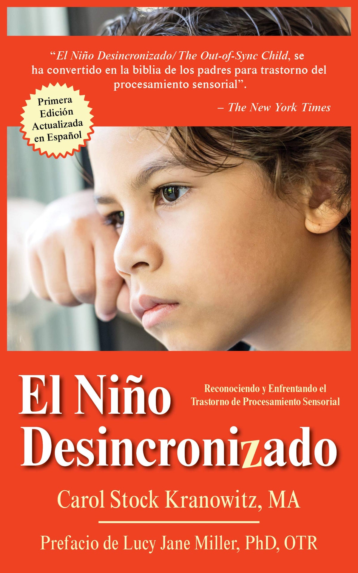 El Nio Desincronizado: Reconociendo y Enfrentando El Trastorno de Procesamiento Sensorial: Spanish Edition of The Out-of-Synch Child
