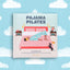 Pajama Pilates: 40 Exercises for Stretching, Strengthening, and Toning at Home