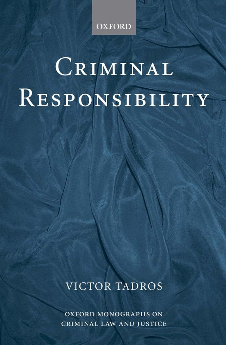 Criminal Responsibility (Oxford Monographs on Criminal Law and Justice)