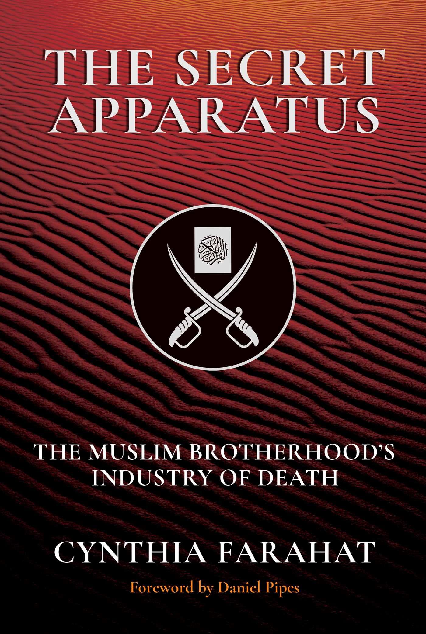 The Secret Apparatus: The Muslim Brotherhoods Industry of Death