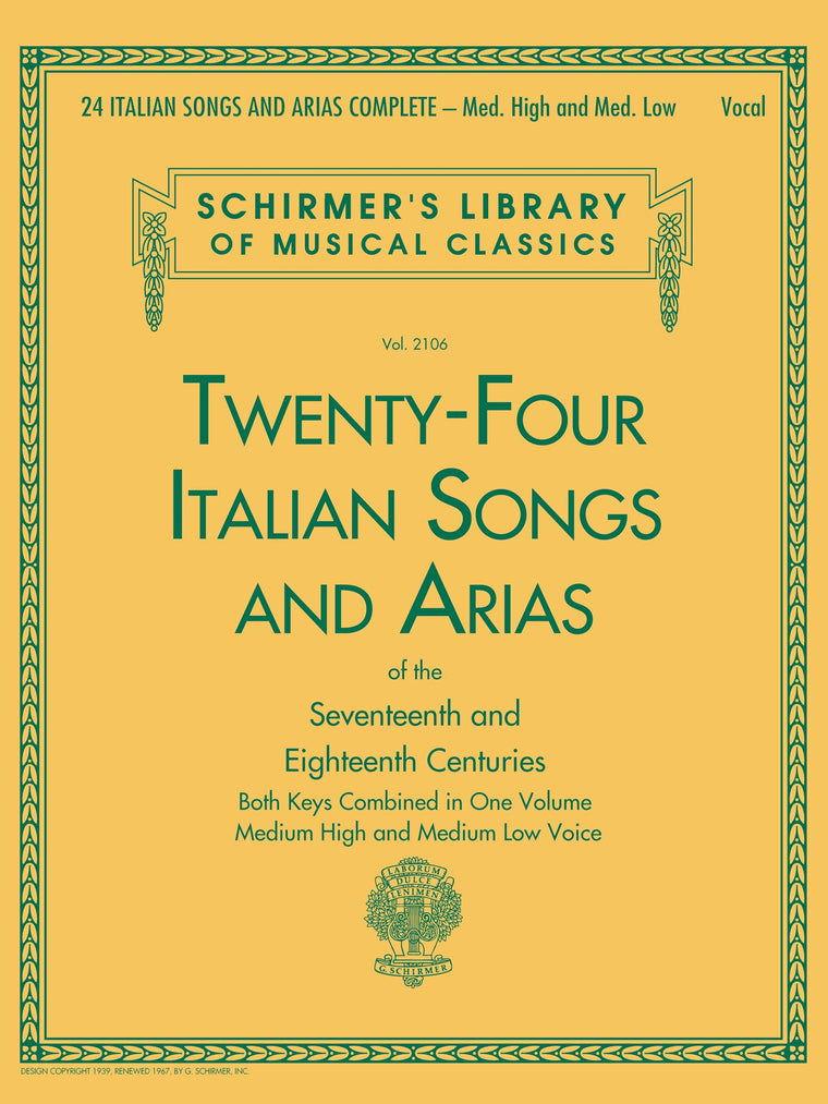 24 Italian Songs and Arias Complete: Classical Music Vocal Songbook for Medium High and Medium Low Voice  Italian Aria and Opera Collection  Sheet ... (Schirmer's Library of Musical Classics)