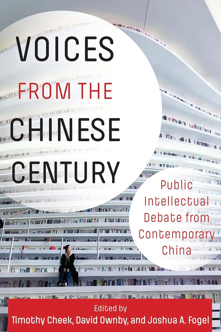 Voices from the Chinese Century: Public Intellectual Debate from Contemporary China