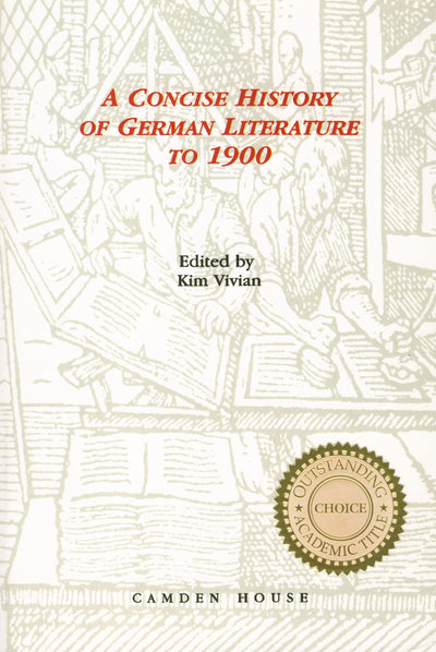Concise History of German Literature to 1900 (Studies in German Literature Linguistics and Culture, 1)