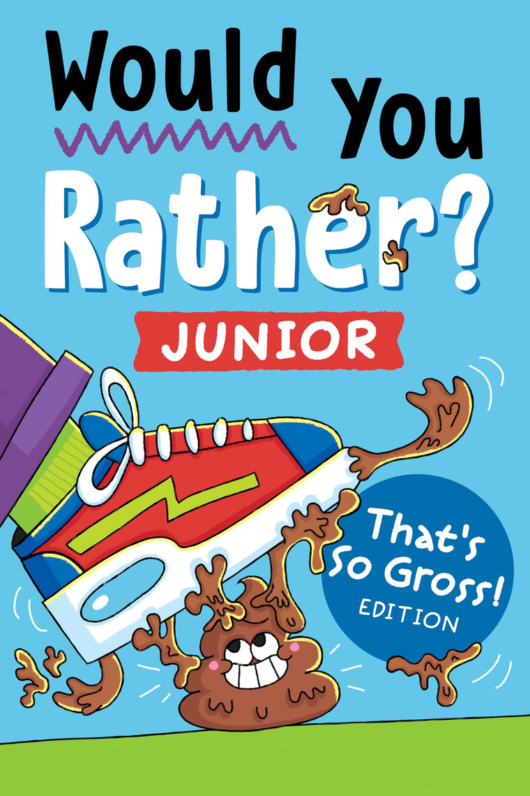 Would You Rather? Junior: That's So Gross! Edition: Funny, Smelly, Slimy, Disgusting, Yucky Questions that Make You Say Eww! (Easter Basket Stuffers for Kids)