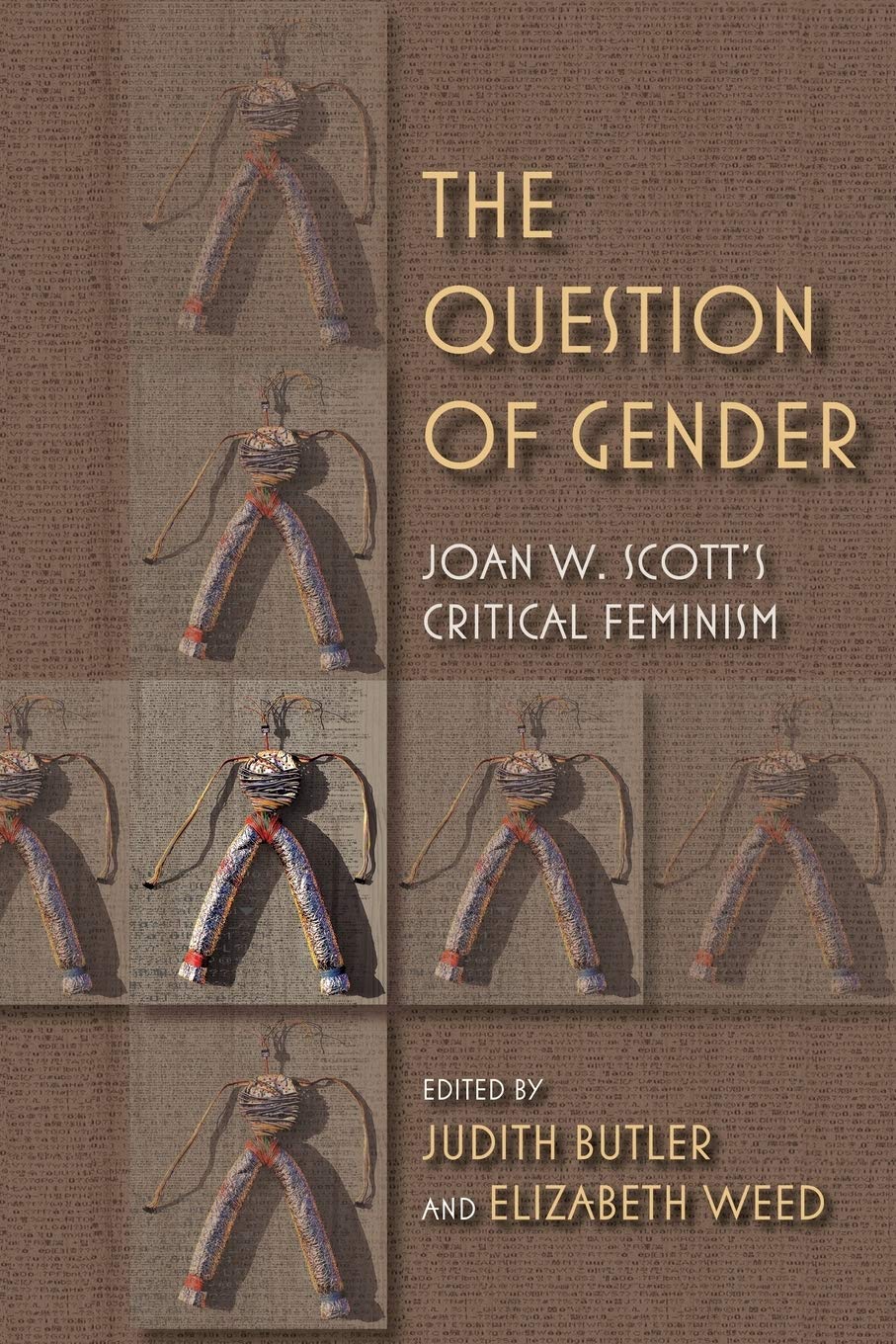 The Question of Gender: Joan W. Scott's Critical Feminism (21st Century Studies)
