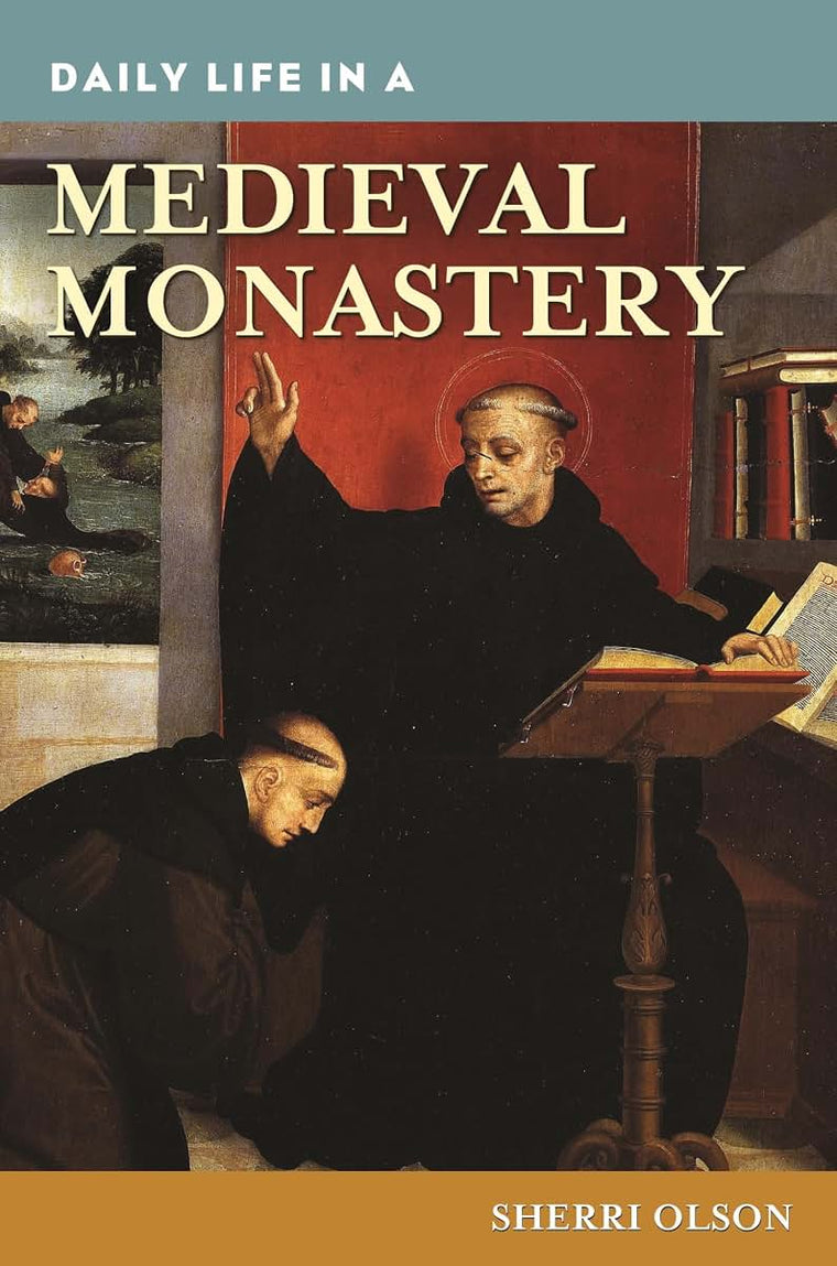 Daily Life in a Medieval Monastery (The Greenwood Press Daily Life Through History Series)
