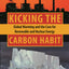 Kicking the Carbon Habit: Global Warming and the Case for Renewable and Nuclear Energy