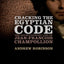 Cracking the Egyptian Code: The Revolutionary Life of Jean-Francois Champollion