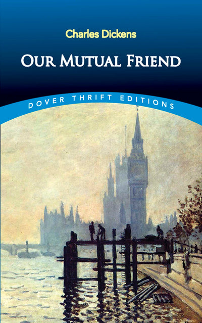 Our Mutual Friend (Dover Thrift Editions: Classic Novels)