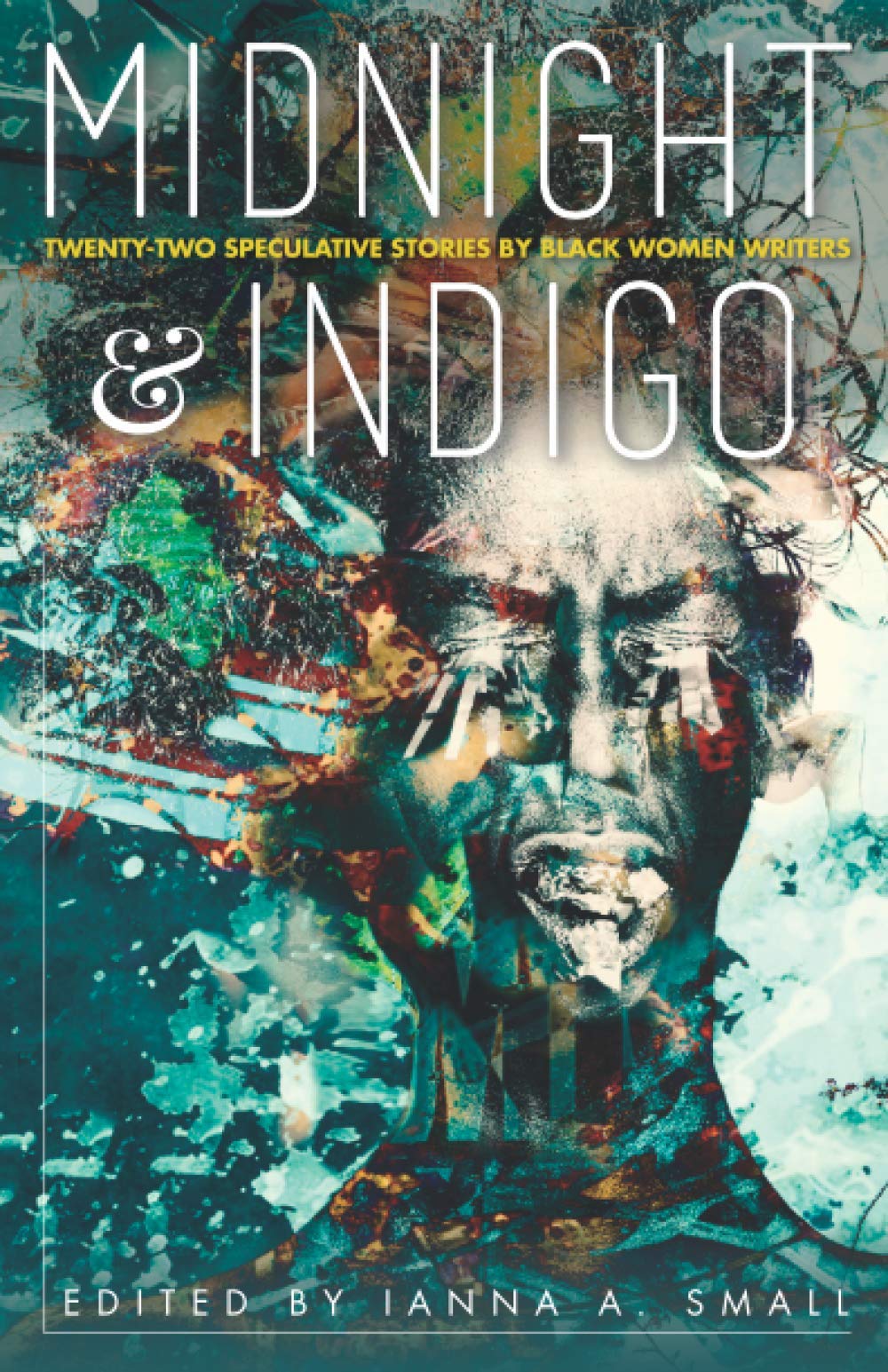 midnight & indigo: Twenty-two Speculative Stories by Black Women Writers (midnight & indigo: celebrating Black women writers)