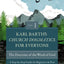 Karl Barth's Church Dogmatics for Everyone, Volume 1---The Doctrine of the Word of God: A Step-by-Step Guide for Beginners and Pros