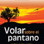 Volar Sobre el Pantano (Spanish Edition)
