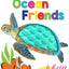 Ocean Friends - Touch and Feel Board Book - Sensory Board Bo