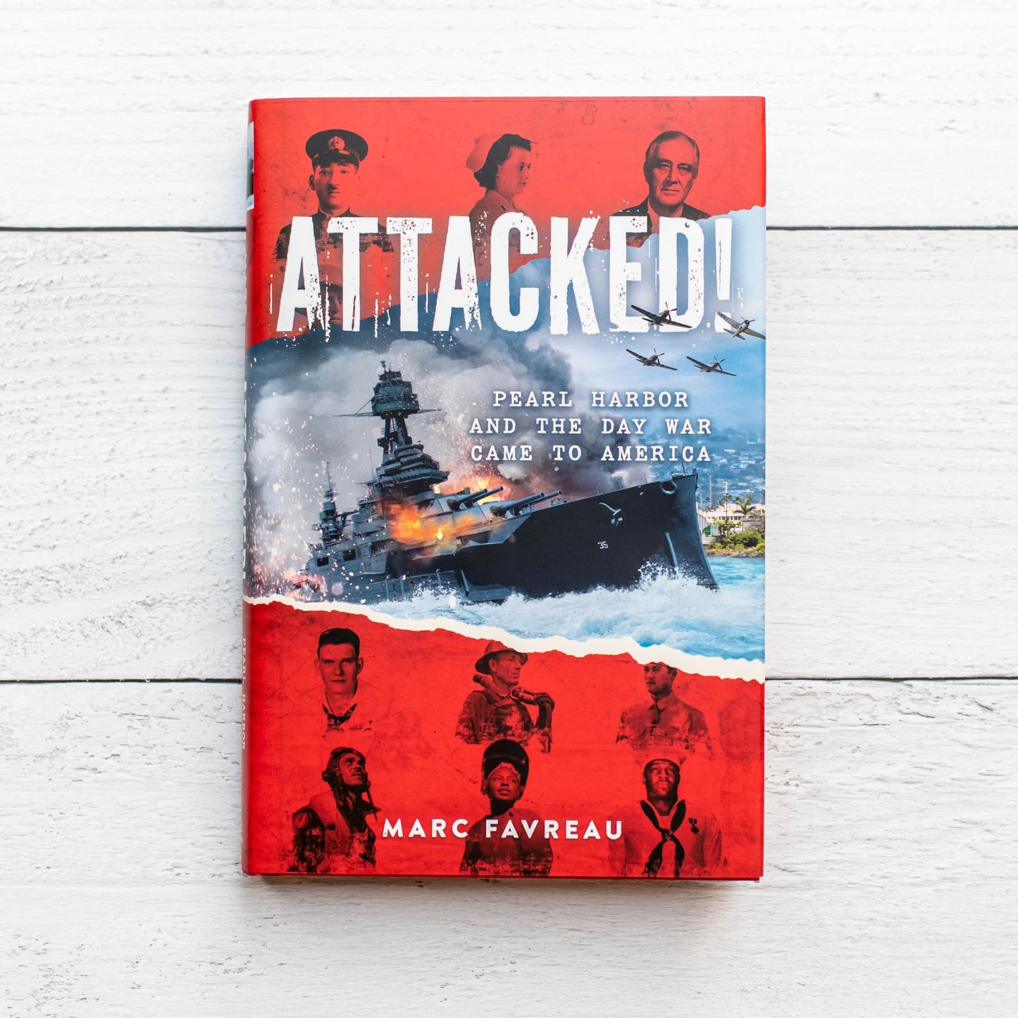 Attacked!: Pearl Harbor and the Day War Came to America