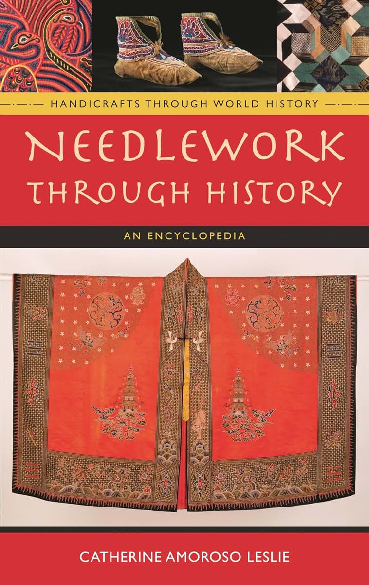 Needlework through History: An Encyclopedia (Handicrafts through World History)