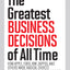 FORTUNE The Greatest Business Decisions of All Time: Apple, Ford, IBM, Zappos, and others made radical choices that changed the course of business.