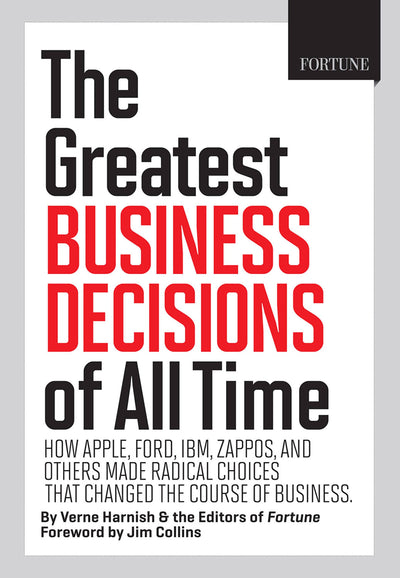 FORTUNE The Greatest Business Decisions of All Time: Apple, Ford, IBM, Zappos, and others made radical choices that changed the course of business.