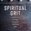 Spiritual Grit: A Journey Into Endurance. Character. Confidence. Hope.