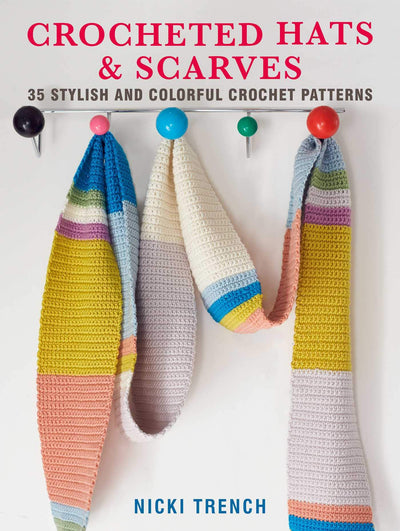 Crocheted Hats and Scarves: 35 stylish and colorful crochet patterns