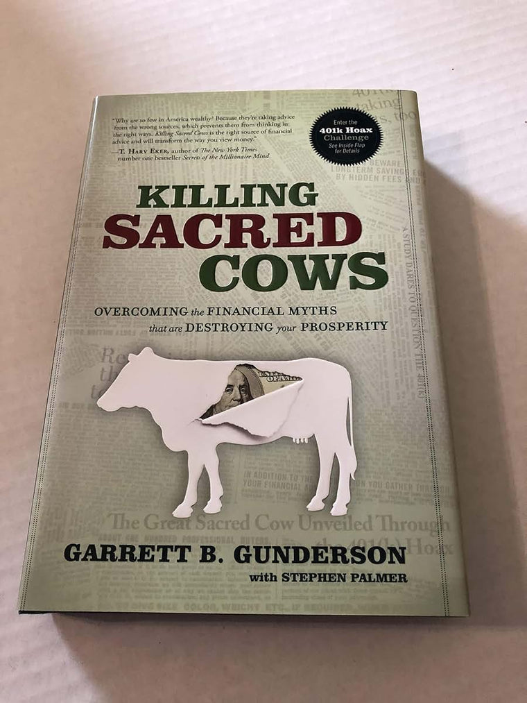 Killing Sacred Cows: Overcoming the Financial Myths That Are